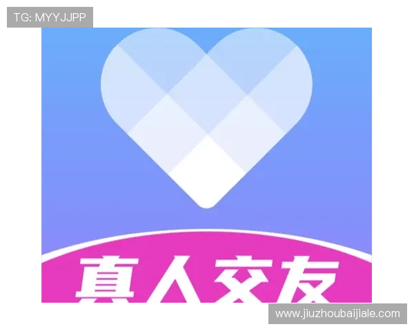 优质真人网站交友服务详解帮助你避免虚假信息实现真实情感交流的有效途径